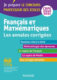 Français et mathématiques - Les annales corrigées - CRPE 2020/2021 - Sessions 2015 à 2019