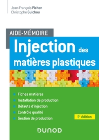 AIDE-MEMOIRE INJECTION DES MATIERES PLASTIQUES - 5E ED.