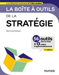 BOITE A OUTILS STRATEGIE D'ENTREPRISE - T07 - LA BOITE A OUTILS DE LA STRATEGIE - 4E ED - 56 OUTILS