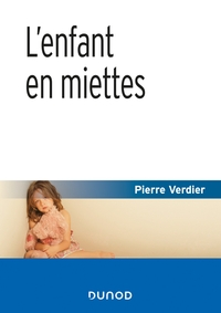 L'enfant en miettes - 4e éd