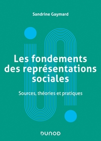 Les fondements des représentations sociales - Sources, théories et pratiques