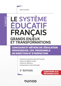 LE SYSTEME EDUCATIF FRANCAIS - 3E ED. - GRANDS ENJEUX ET TRANSFORMATIONS - CONCOURS ET METIERS DE L'