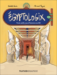 EGYPTOLOGIX - TROIS MILLE ANS D'HISTOIRE EN BD