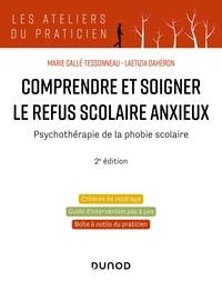 Comprendre et soigner le refus scolaire anxieux - 2e éd.