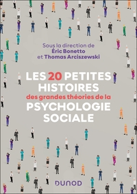 LES 20 PETITES HISTOIRES DES GRANDES THEORIES DE LA PSYCHOLOGIE SOCIALE