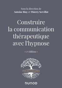 Construire la communication thérapeutique avec l'hypnose - 2e éd.