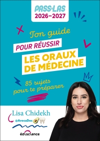TON GUIDE POUR REUSSIR LES ORAUX DE MEDECINE - PASS ET LAS 2026-2027 - 85 SUJETS POUR TE PREPARER