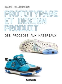 Prototypage et design produit - Des procédés aux matériaux