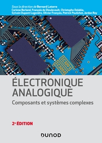 ELECTRONIQUE ANALOGIQUE - 2E ED. - COMPOSANTS ET SYSTEMES COMPLEXES