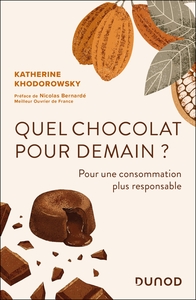 QUEL CHOCOLAT POUR DEMAIN ? - POUR UNE CONSOMMATION PLUS RESPONSABLE