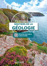 A LA DECOUVERTE DES SENTIERS DE LA GEOLOGIE - PLUS DE 200 SITES NATURELS A DECOUVRIR, AVEC QRCODES