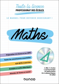 TOUTE LA LICENCE PROFESSORAT DES ECOLES - MATHEMATIQUES - LE MANUEL POUR DEVENIR ENSEIGNANT