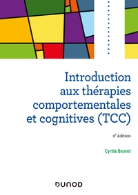 INTRODUCTION AUX THERAPIES COMPORTEMENTALES ET COGNITIVES (TCC) - 2E ED.