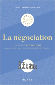 LA NEGOCIATION - UN PEU DE PSYCHOLOGIE POUR LES PROS QUI VEULENT APPRENDRE A NEGOCIER