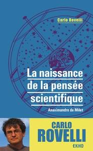 LA NAISSANCE DE LA PENSEE SCIENTIFIQUE - ANAXIMANDRE DE MILET