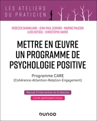 METTRE EN OEUVRE UN PROGRAMME DE PSYCHOLOGIE POSITIVE - PROGRAMME CARE (COHERENCE - ATTENTION - RELA