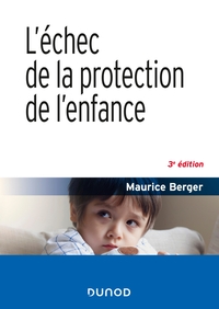 L'ECHEC DE LA PROTECTION DE L'ENFANCE - 3E ED