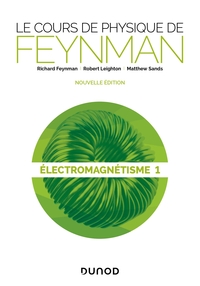 LE COURS DE PHYSIQUE DE FEYNMAN - ELECTROMAGNETISME 1