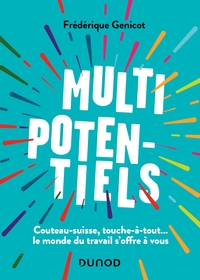 MULTIPOTENTIELS - COUTEAU-SUISSE, TOUCHE-A-TOUT... LE MONDE DU TRAVAIL S'OFFRE A VOUS