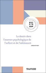 Le dessin dans l'examen psychologique de l'enfant et de l'adolescent - 3e éd.