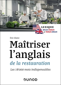 MAITRISER L'ANGLAIS DE LA RESTAURATION - LEXIQUE ANGLAIS-FRANCAIS ET FRANCAIS-ANGLAIS - LES 18 000 M