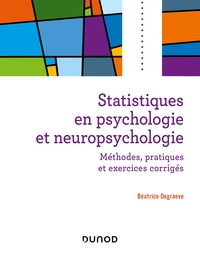 STATISTIQUES EN PSYCHOLOGIE ET NEUROPSYCHOLOGIE - METHODES, APPLICATIONS ET EXERCICES CORRIGES