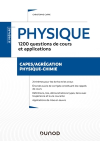 PHYSIQUE - 1200 QUESTIONS DE COURS ET APPLICATIONS - ECRITS ET ORAUX - CAPES/AGREGATION - CAPES/AGRE