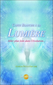 CARTE BLANCHE A LA LUMIERE - ALLER PLUS LOIN DANS L'EVOLUTION...