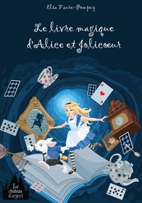 LE LIVRE MAGIQUE D'ALICE ET JOLICOEUR