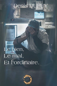 LE BIEN, LE MAL, ET L'ORDINAIRE