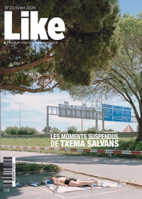 Like n°23 : Les moments suspendus de Txema Salvans - Printemps 2025