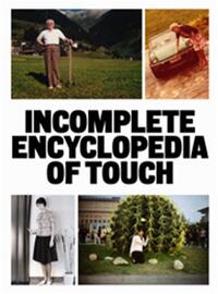 Erik Kessels Incomplete Encyclopedia of Touch /anglais