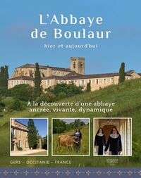 L’Abbaye de Boulaur hier et aujourd’hui