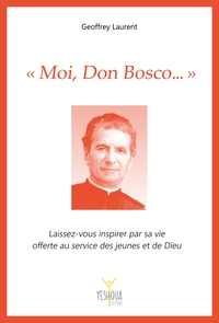 « Moi, Don Bosco… »