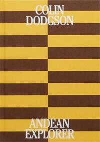 Colin Dogson Andean Explorer /anglais