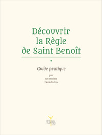 Découvrir la Règle de Saint Benoît
