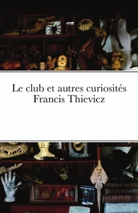 LE CLUB ET AUTRES CURIOSITES