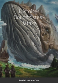 HISTOIRES BOUDDHISTES - JATAKA