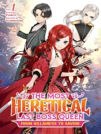 THE MOST HERETICAL LAST BOSS QUEEN: FROM VILLAINESS TO SAVIOR LIGHT