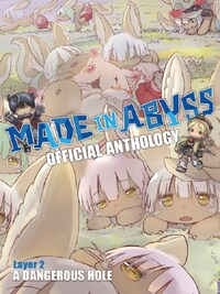 MADE IN ABYSS OFFICIAL ANTHOLOGY, LAYER 2: A DANGEROUS HOLE