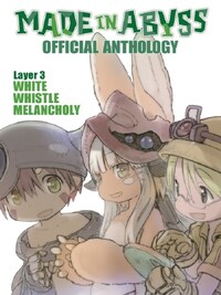 Made in Abyss Official Anthology, Layer 3: White Whistle Melancholy
