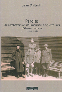 Paroles de combattants et prisonniers de guerre Juifs d'Alsace-Lorraine (1939-1945)