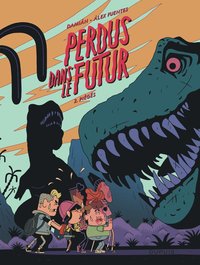 PERDUS DANS LE FUTUR - TOME 2 - PIEGES