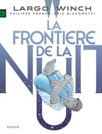 Largo Winch - Tome 23 - La frontière de la nuit