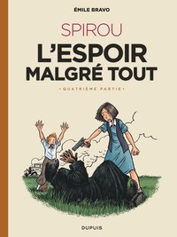 LE SPIROU D'EMILE BRAVO - TOME 5 - SPIROU L'ESPOIR MALGRE TOUT (QUATRIEME PARTIE)