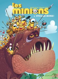 LES MINIONS - TOME 3 - VIVA LE BOSS !