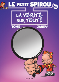 LE PETIT SPIROU - TOME 18 - LA VERITE SUR TOUT ! (BIS)