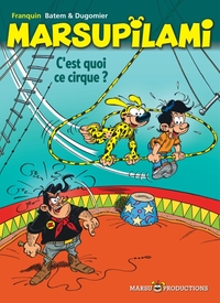 MARSUPILAMI - TOME 15 - C'EST QUOI CE CIRQUE ? (OPE ETE 2019)