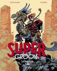 SuperGroom - Tome 3 - La stratégie Gaïa