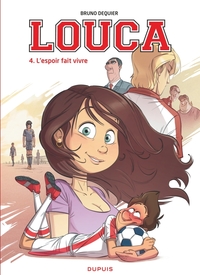 LOUCA - TOME 4 - L'ESPOIR FAIT VIVRE / EDITION SPECIALE, LIMITEE (OPE 2022 A 3 )